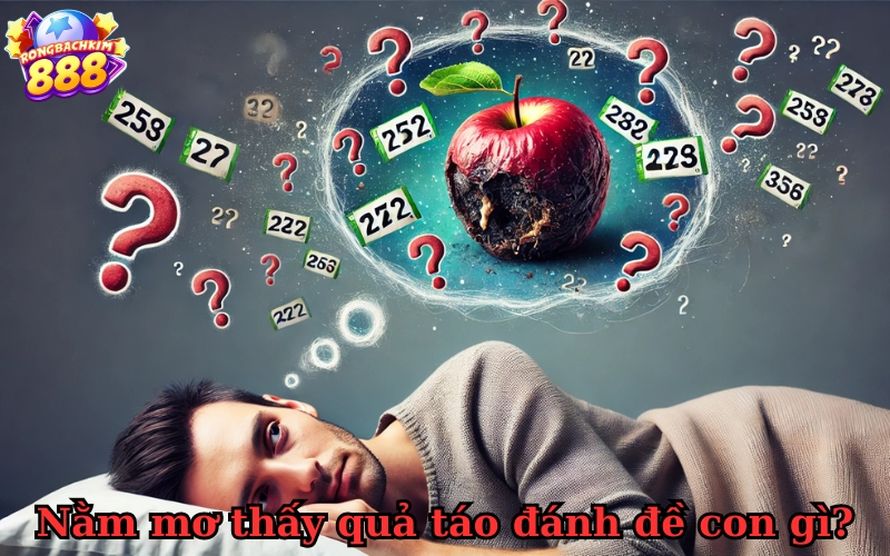 Nằm mơ thấy quả táo đánh đề con gì? Ý nghĩa của các giấc mơ